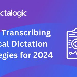 Medical Dictation Strategies